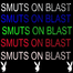 Smuts On Blast